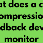 What does a chest compression feedback device monitor
