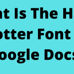 What Is The Harry Potter Font in Google Docs?