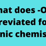 What does -OEt abbreviated for in organic chemistry?