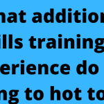 What additional skills training or experience do you bring to hot topic